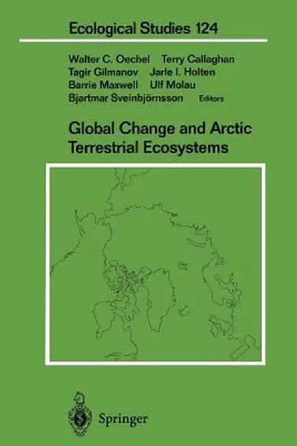 Global Change and Arctic Terrestrial Ecosystems by Walter C. Oechel