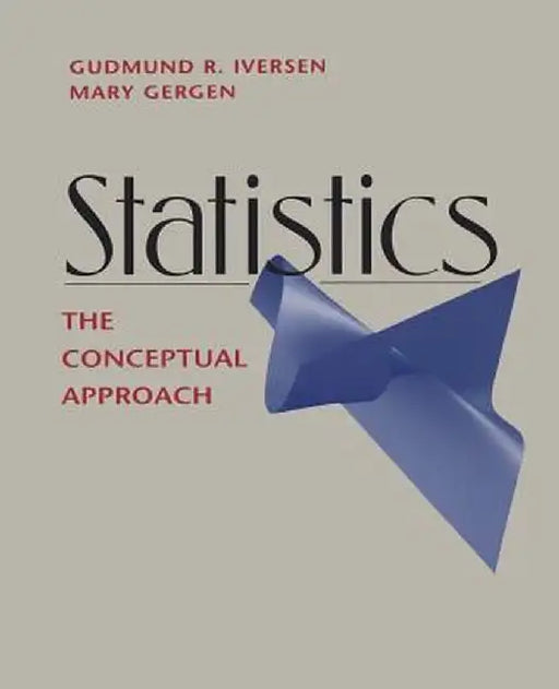 Statistics: The Conceptual Approach by Gudmund R. Iversen