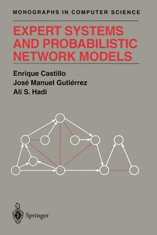Expert Systems and Probabilistic Network Models by Enrique Castillo