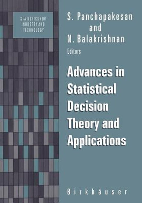 Advances in Statistical Decision Theory and Applications by S. Panchapakesan