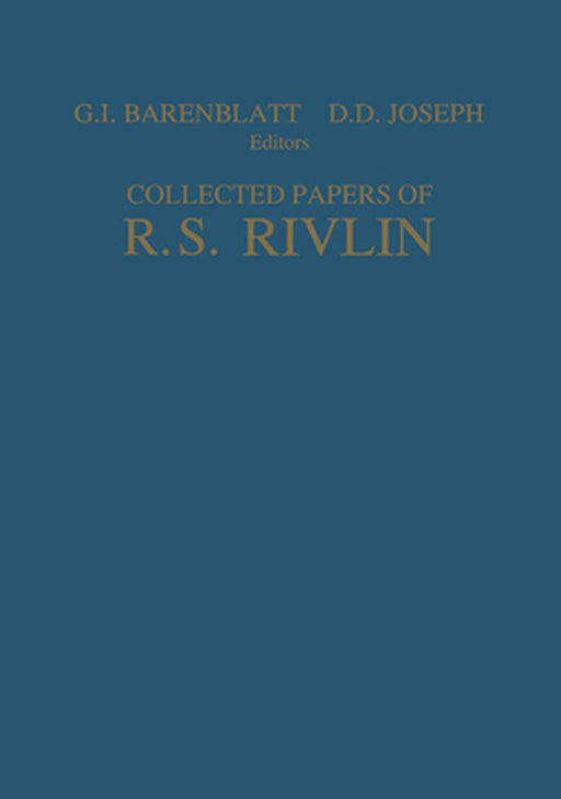 Collected Papers of R.S. Rivlin: Volume I and II by Grigory I. Barenblatt