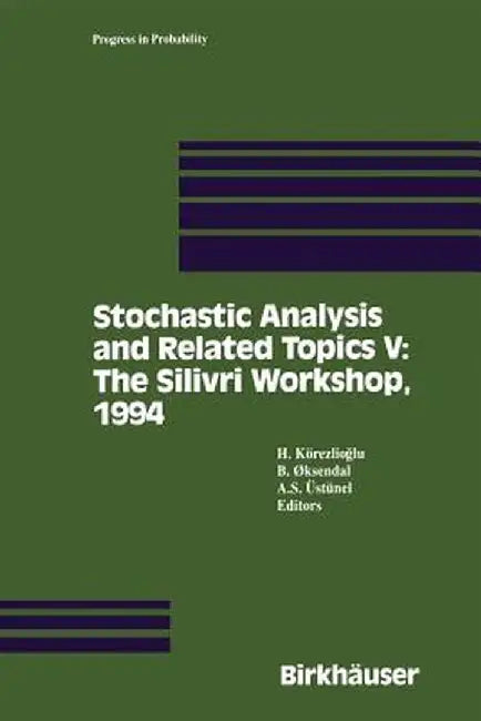 Stochastic Analysis and Related Topics V: The Silivri Workshop, 1994 by H. Körezlioglu
