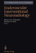 Endovascular Interventional Neuroradiology by H. Winston