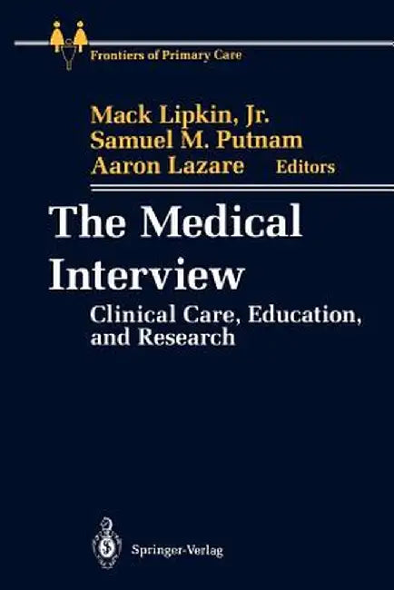 The Medical Interview: Clinical Care, Education, and Research by J. G. Carroll