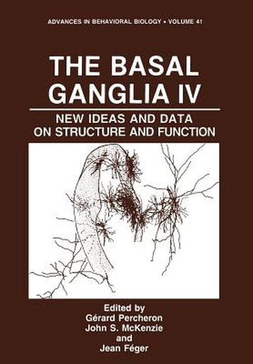 The Basal Ganglia IV: New Ideas and Data on Structure and Function by Gerard Percheron