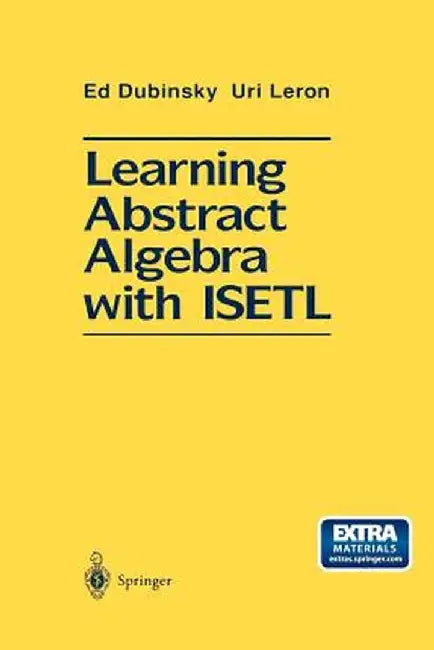 Learning Abstract Algebra with Isetl by Ed Dubinsky