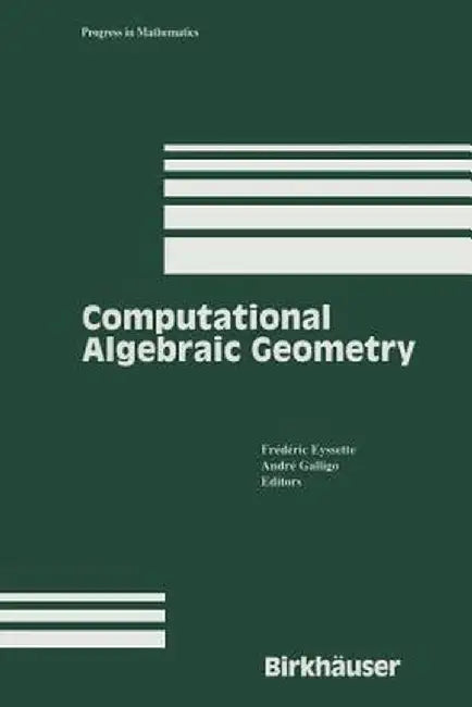 Computational Algebraic Geometry by Frederic Eyssette