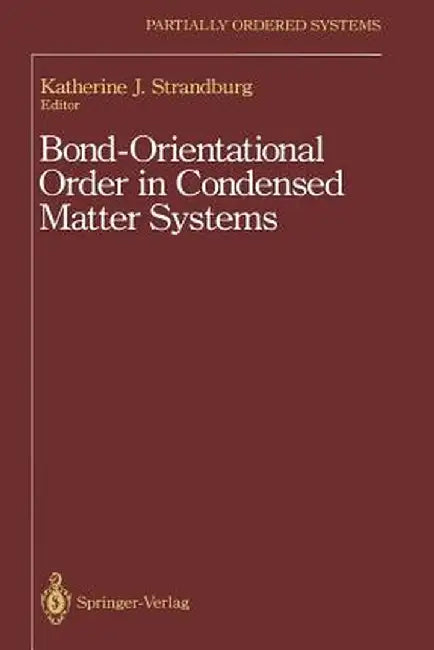 Bond-Orientational Order in Condensed Matter Systems by Katherine J. Strandburg