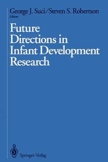Future Directions in Infant Development Research by George J. Suci