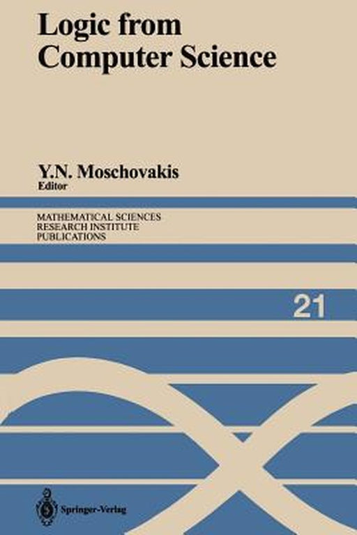 Logic from Computer Science: Proceedings of a Workshop Held November 13-17, 1989 by Yiannis N. Moschovakis
