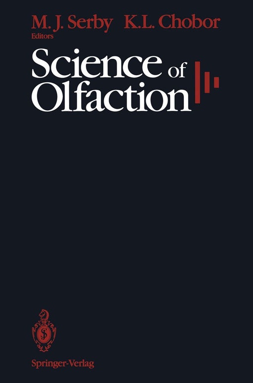 Science of Olfaction by Michael J. Serby
