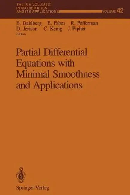 Partial Differential Equations with Minimal Smoothness and Applications by B. Dahlberg