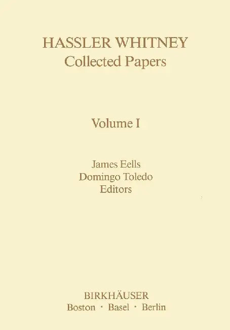 Hassler Whitney Collected Papers Volume I: Vol.1 by James Eelles