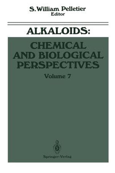 Alkaloids: Chemical and Biological Perspectives by S. William Pelletier