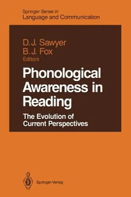 Phonological Awareness in Reading: The Evolution of Current Perspectives by Diane J. Sawyer