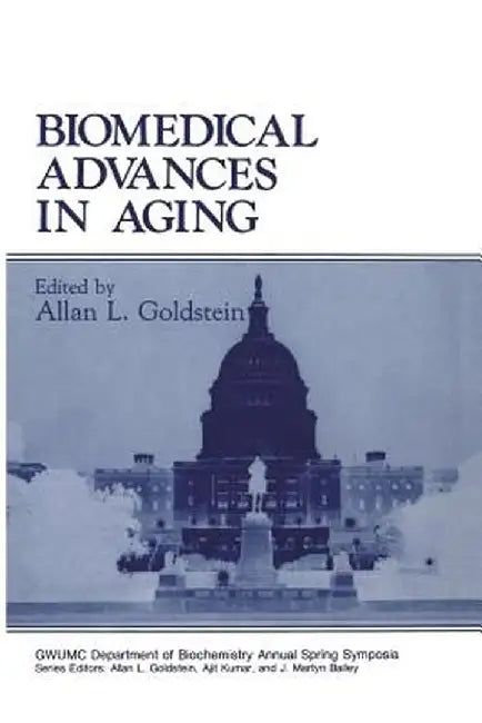 Biomedical Advances in Aging by Allan L. Goldstein