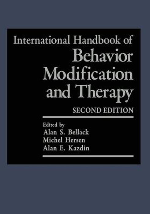 International Handbook of Behavior Modification and Therapy: Second Edition by Alan S. Bellack