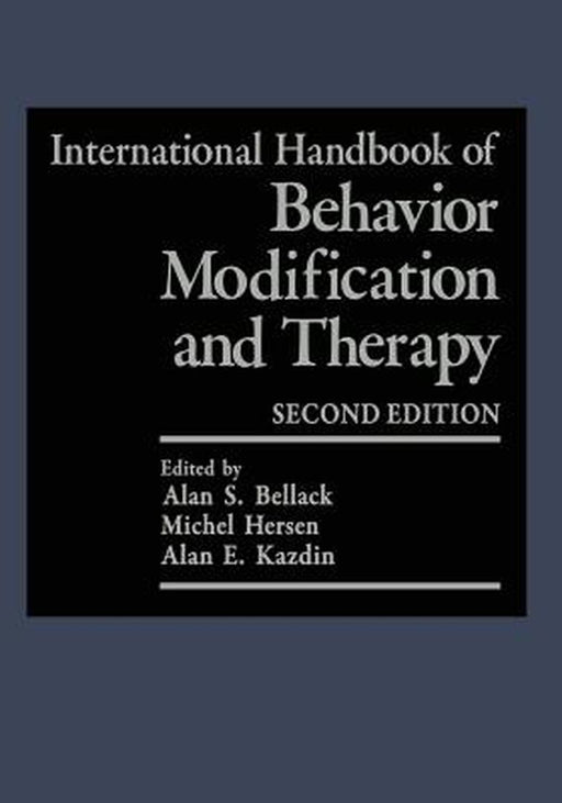 International Handbook of Behavior Modification and Therapy: Second Edition by Alan S. Bellack