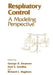 Respiratory Control: A Modeling Perspective by F. S. Grodins