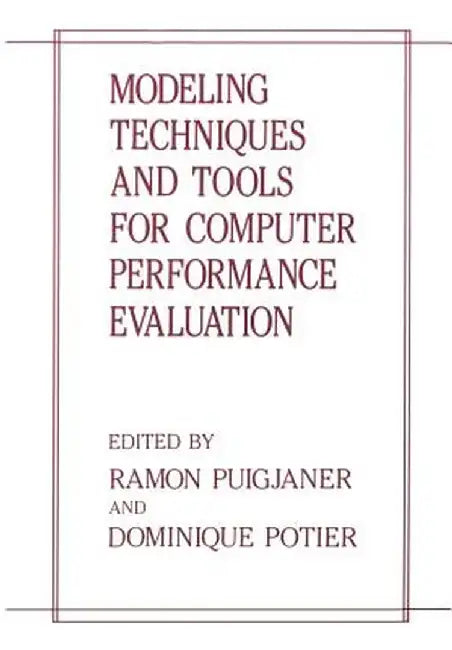 Modeling Techniques and Tools for Computer Performance Evaluation by Ramon Puigjaner
