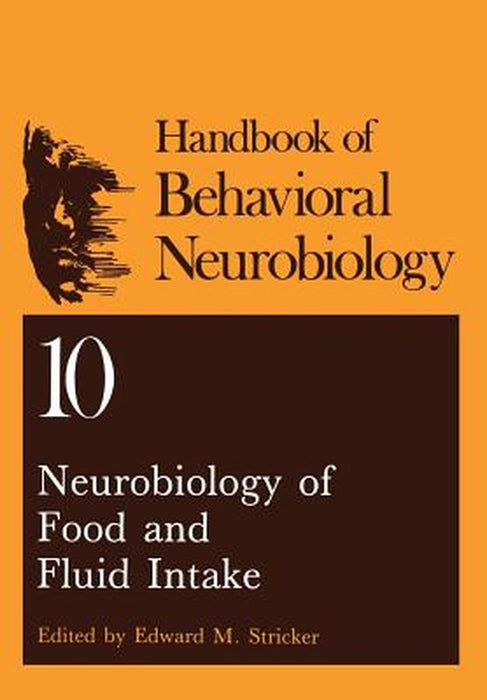 Neurobiology of Food and Fluid Intake by Edward M. Stricker