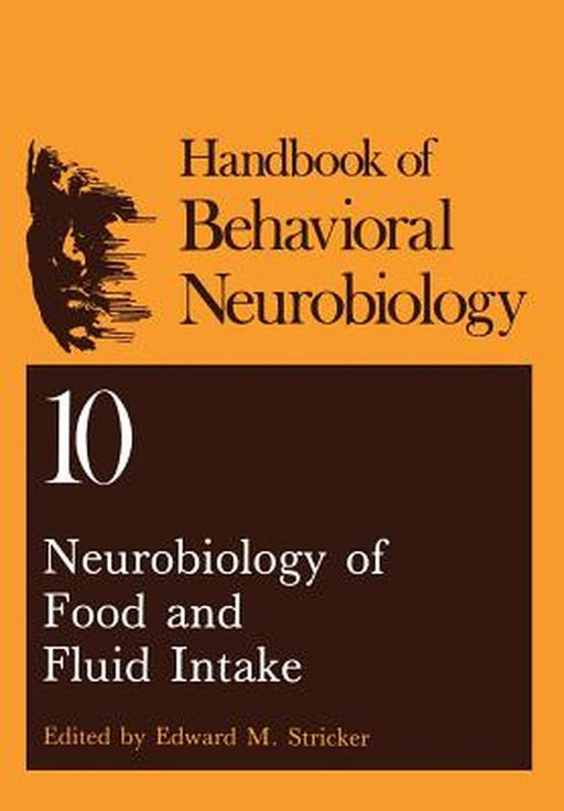 Neurobiology of Food and Fluid Intake by Edward M. Stricker