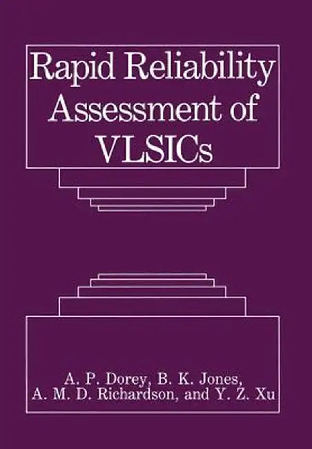 Rapid Reliability Assessment of Vlsics by A. P. Dorey