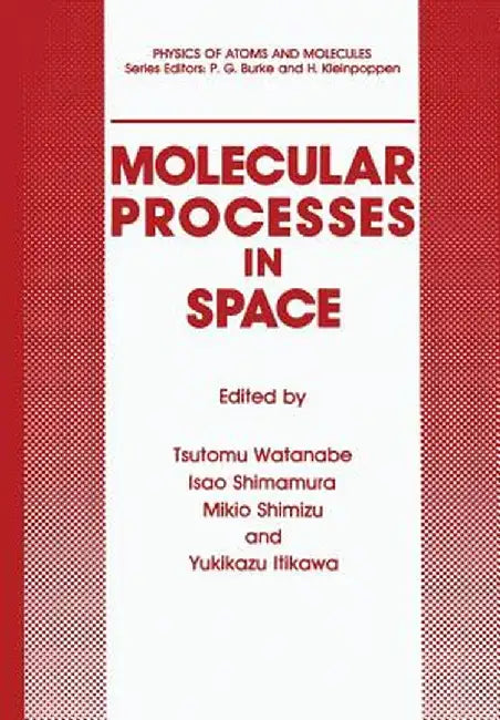 Molecular Processes in Space by Tsutomu Watanabe