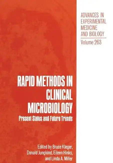 Rapid Methods in Clinical Microbiology: Present Status and Future Trends by Bruce Kleger
