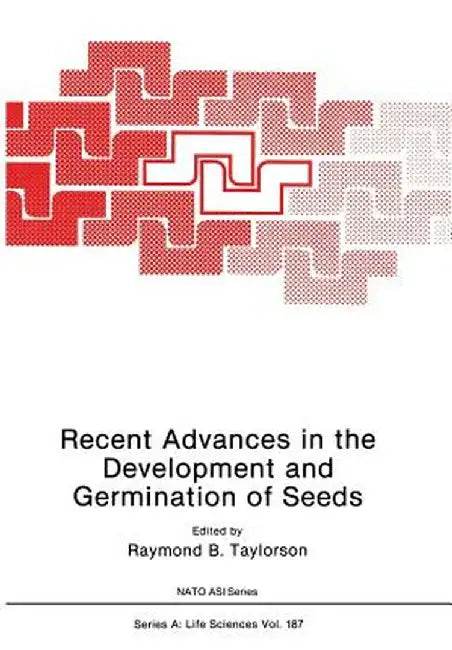 Recent Advances in the Development and Germination of Seeds by R. B. Taylorson