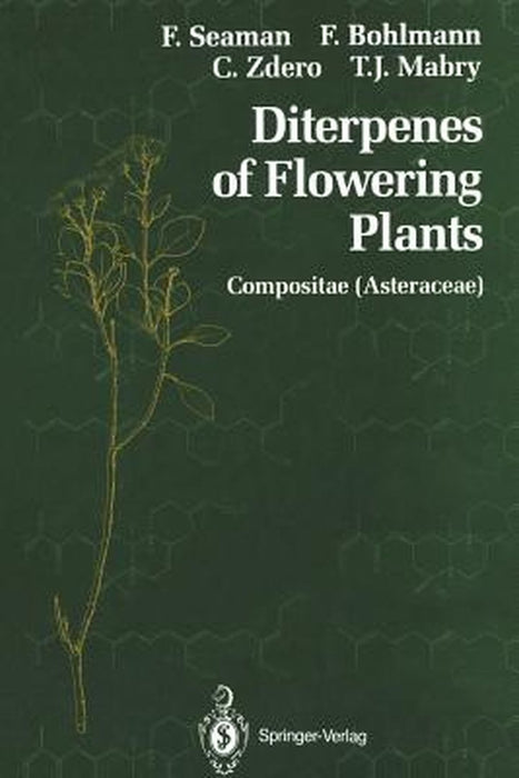 Diterpenes of Flowering Plants: Compositae (Asteraceae) by Fred Seaman