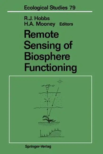 Remote Sensing of Biosphere Functioning by Richard J. Hobbs