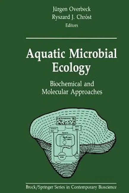 Aquatic Microbial Ecology: Biochemical and Molecular Approaches by Jürgen Overbeck