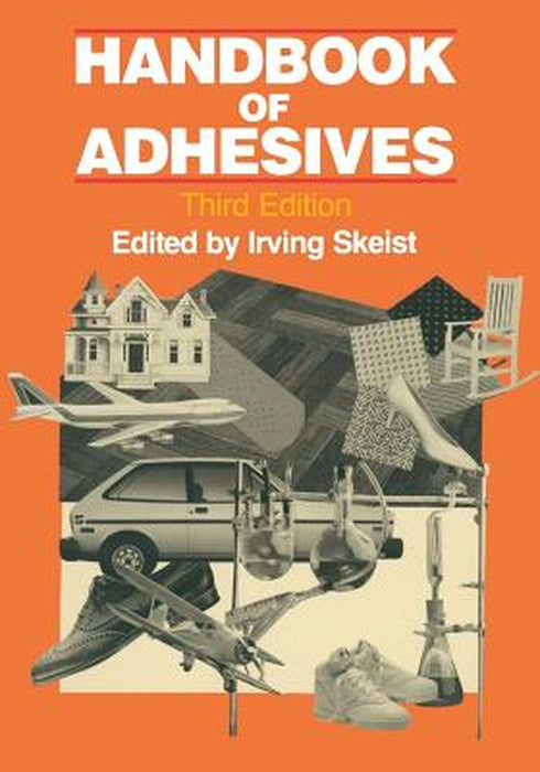 Handbook of Adhesives by Irving Skeist