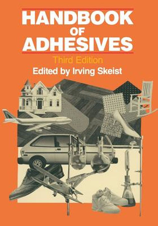 Handbook of Adhesives by Irving Skeist