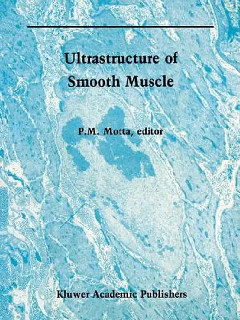 Ultrastructure of Smooth Muscle by P. Motta