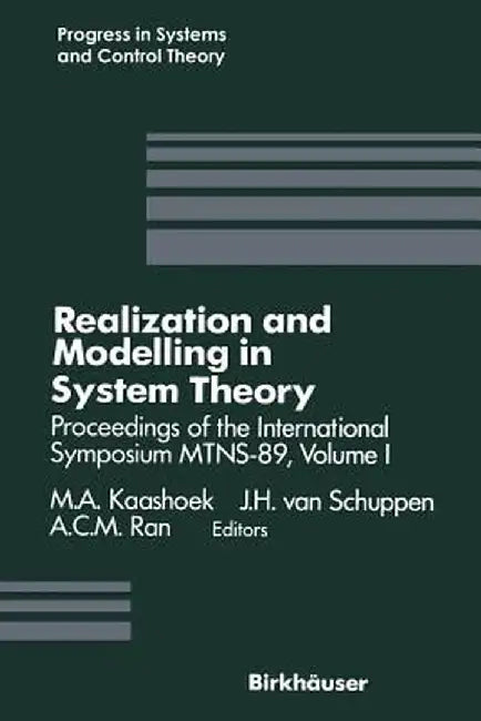 Realization and Modelling in System Theory: Proceedings of the International Symposium Mtns-89, Volume I by A. C. Ran