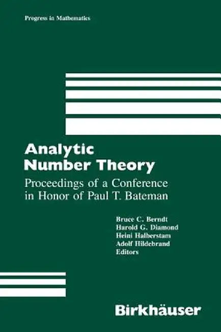Analytic Number Theory: Proceedings of a Conference in Honor of Paul T. Bateman by B. Berndt
