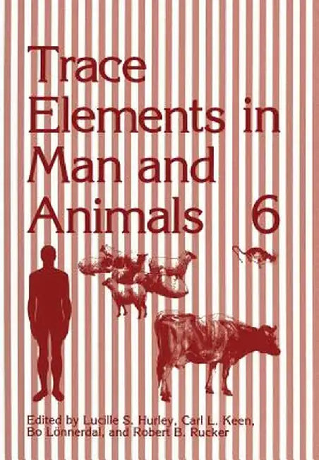 Trace Elements in Man and Animals 6 by Lucille S. Hurley