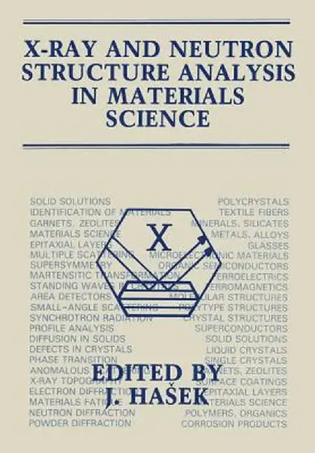 X-Ray and Neutron Structure Analysis in Materials Science by J. Hasek