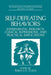 Self-Defeating Behaviors: Experimental Research, Clinical Impressions, and Practical Implications by Rebecca C. Curtis