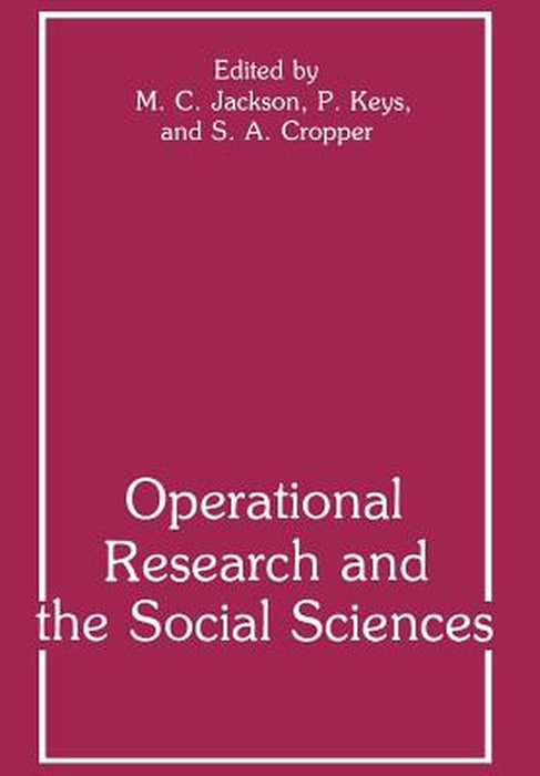 Operational Research and the Social Sciences by S. A. Cropper