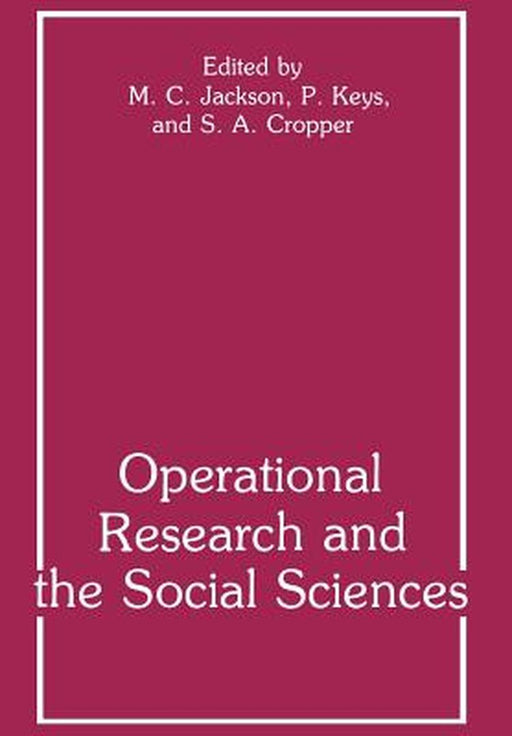 Operational Research and the Social Sciences by S. A. Cropper