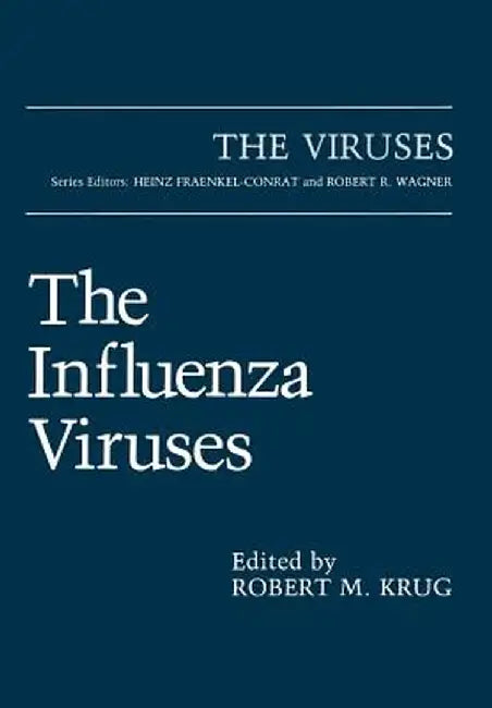 The Influenza Viruses by Robert M. Krug