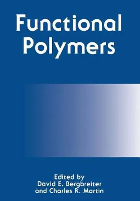 Functional Polymers by David E. Bergbreiter