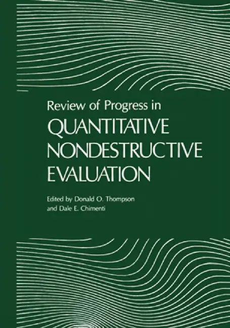 Review of Progress in Quantitative Nondestructive Evaluation: Volume 8, Part A and B by Donald O. Thompson