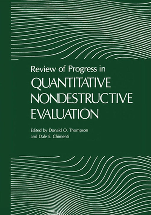 Review of Progress in Quantitative Nondestructive Evaluation: Volume 8, Part A and B by Donald O. Thompson