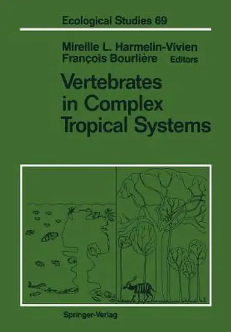 Vertebrates in Complex Tropical Systems by Mireille L. Harmelin-Vivien