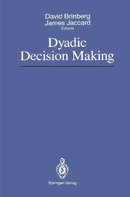 Dyadic Decision Making by David Brinberg