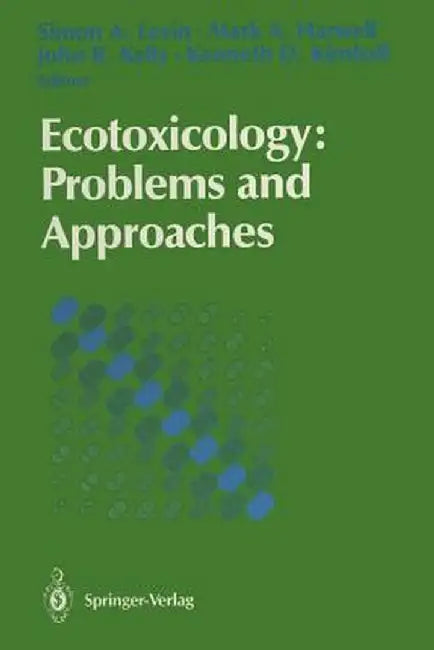 Ecotoxicology: Problems and Approaches by Simon A. Levin